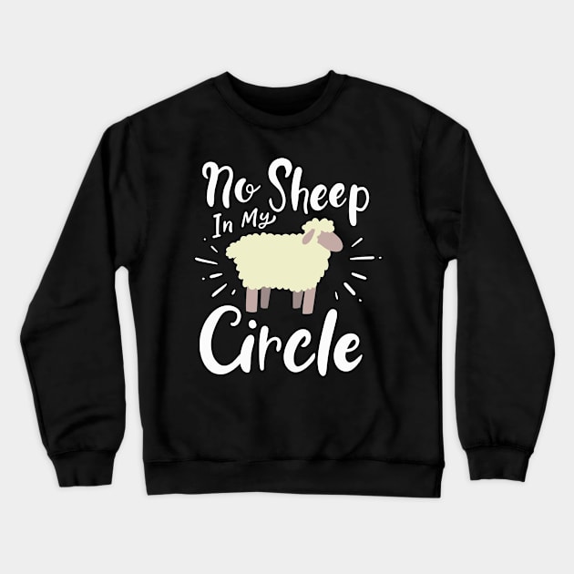 No Sheep In My Circle Crewneck Sweatshirt by maxcode